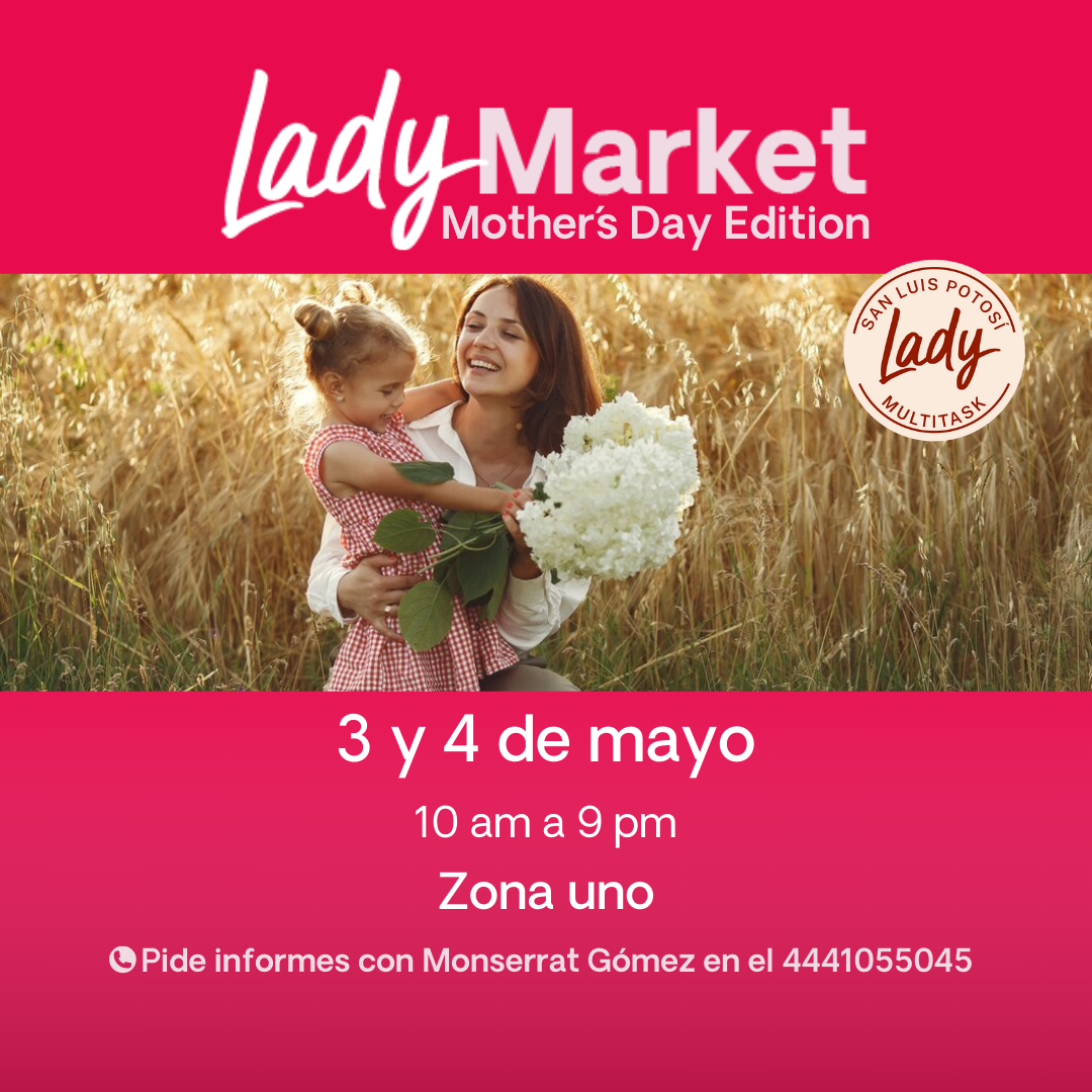 Lady Market Mothers Day Edition San Luis Potosí - Lady Multitask